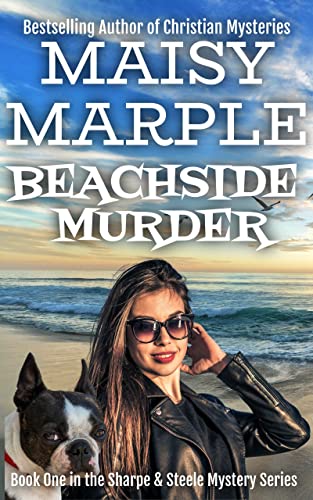 Beachside Murder: A Small Beach Town Cozy Mystery (Sharpe & Steele Mystery Series Book 1)