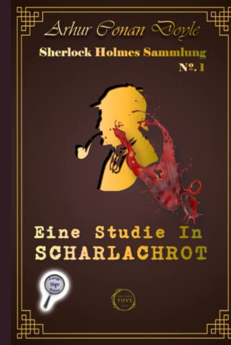 Studie in Scharlachrot. Illustrierte Ausgabe (übersetzt 2022) (leicht lesbar für Senioren mit Großdruck): Sherlock Holmes Sammlung (1)