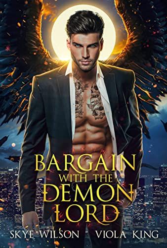 Bargain With The Demon Lord: An Enemies to Lovers Paranormal Romance (Rise Of The Demon Lords Book 1)