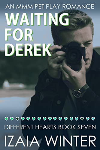 Waiting For Derek: An MMM Pet Play Romance (Different Hearts Book 7)