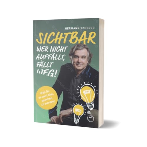 SICHTBAR wer nicht auffällt, fällt weg! Weil du es wert bist, gesehen zu werden!