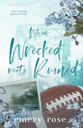 WHEN WRECKED MEETS RUINED (Lost Stars)