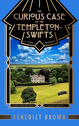 The Curious Case of the Templeton-Swifts: A 1920s Mystery (Lord Edgington Investigates... Book 6)