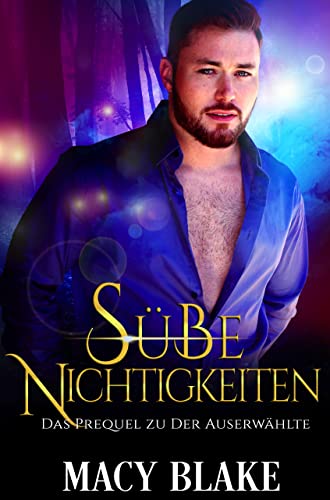 Süße Nichtigkeiten: Das Prequel zu Der Auserwählte