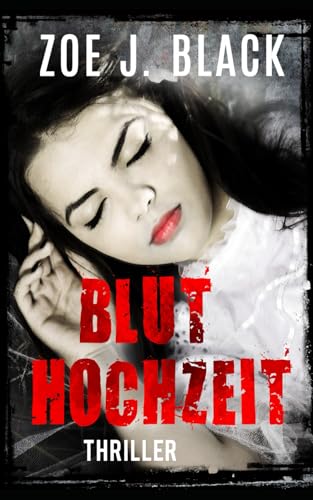 Bluthochzeit: Thriller (Künzel & Lobenstein-Thriller)