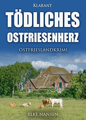 Tödliches Ostfriesenherz. Ostfrieslandkrimi (Faber und Waatstedt ermitteln 13)