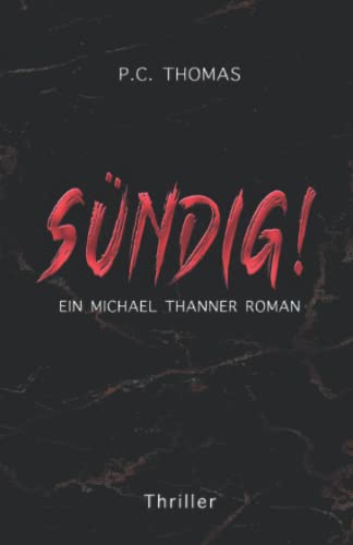 Sündig!: Ein Michael Thanner Roman