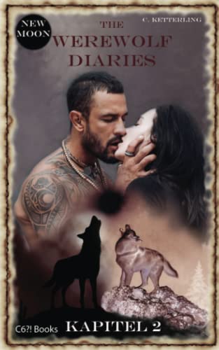 The Werewolf Diaries: Kapitel 2: Shay – Neumond: Deutsche Ausgabe (The Werewolf Diaries: Werwolf und Formwandler paranormaler Liebesroman – deutsche Ausgabe, Band 2)