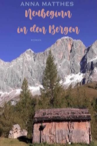 Neubeginn in den Bergen