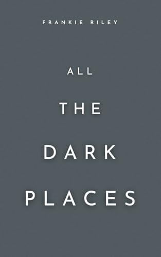 All The Dark Places