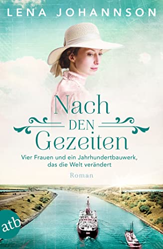 Nach den Gezeiten: Vier Frauen und ein Jahrhundertbauwerk, das die Welt verändert (Nord-Ostsee-Saga 2)