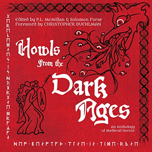 Howls from the Dark Ages: An Anthology of Medieval Horror