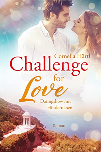 Challenge for Love - Datingshow mit Hindernissen: Humorvoller Liebesroman