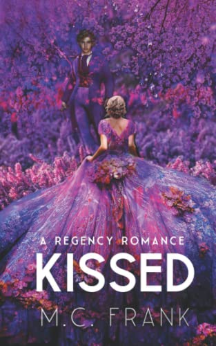 Kissed: A Hate-To-Love Regency Retelling (Rakes and Ruin)