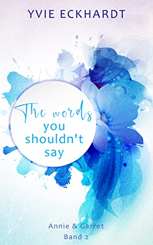 The words you shouldn't say (Annie & Garret 2)