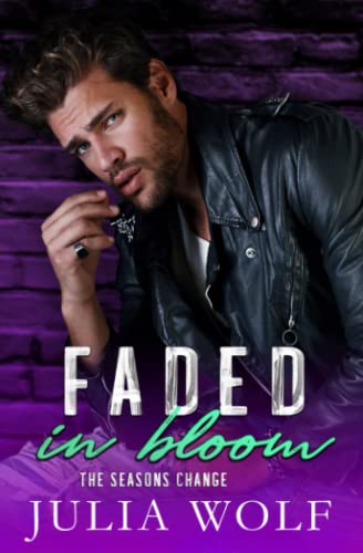 Faded in Bloom: A Rock Star Romance (The Seasons Change)
