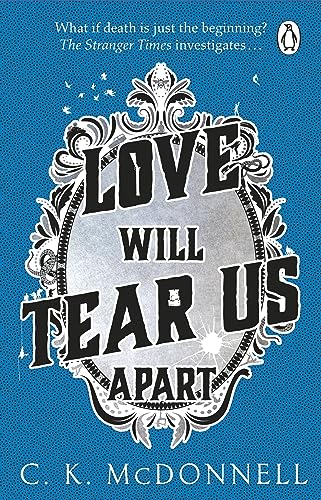 Love Will Tear Us Apart: (The Stranger Times 3): Don’t miss this riotous supernatural fantasy novel for 2024, perfect for fans of Terry Pratchett!