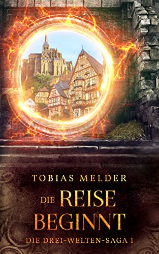 Die Reise beginnt: Die Drei-Welten-Saga: 1