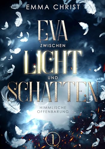 Eva zwischen Licht und Schatten: Fantasy Liebesroman - Engel und Dämonen (Himmlische Offenbarung)
