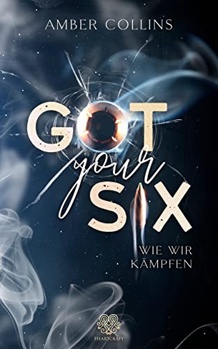 Got your Six - Wie wir kämpfen (Band 1) Military Romance