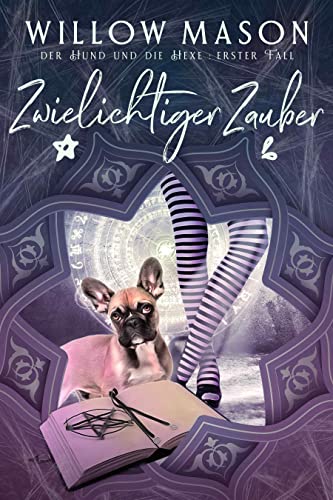 Zwielichtiger Zauber: der Hund und die Hexe: erster Fall