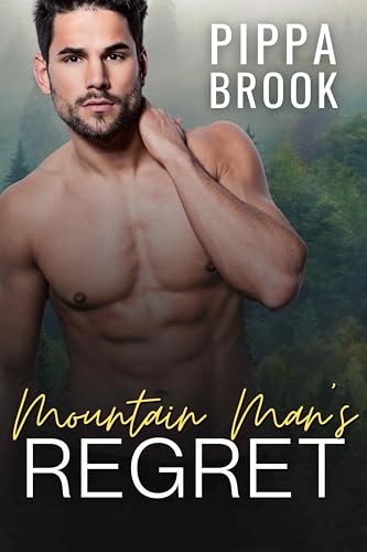 Mountain Man's Regret: A Small Town Curvy Woman Romance (Heroes of Mercury Ridge Book 1)