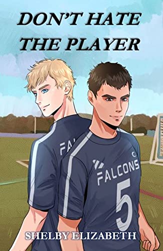 Don't Hate the Player: An MM Enemies-to-Lovers High School Romance