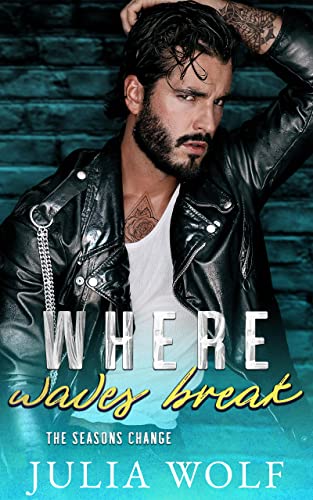 Where Waves Break: A Nanny/Single Father Romance (The Seasons Change)
