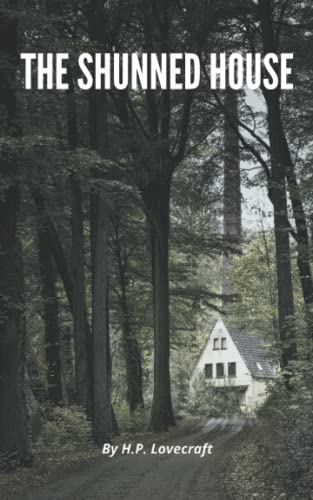 The Shunned House (Annotated): H.P. Lovecraft Epic Horror (Annotated)