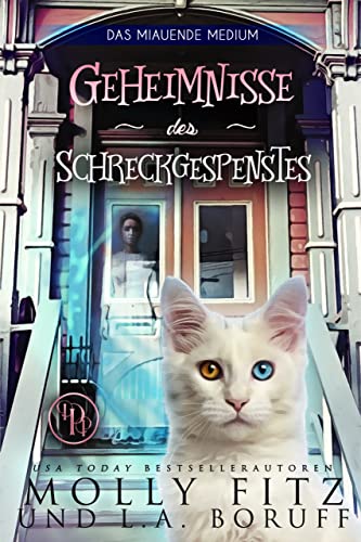 Geheimnisse des Schreckgespenstes (Das Miauende Medium 1)