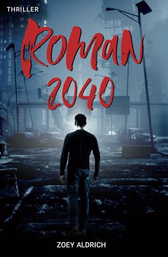 Roman 2040 (In einer Welt ohne Zukunft, Band 2)