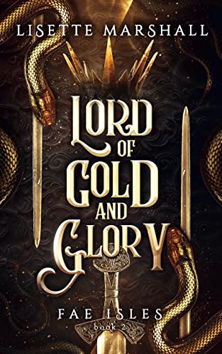 Lord of Gold and Glory: A Steamy Fae Fantasy Romance (Fae Isles Book 2)