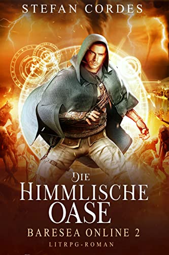 Die Himmlische Oase: Baresea Online 2 (LitRPG-Roman)