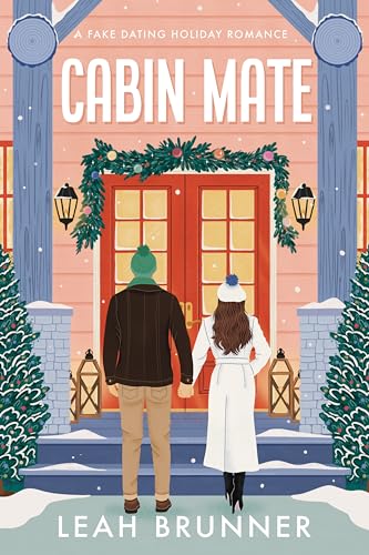 Cabin Mate: A Fake Dating Holiday RomCom (Under Kansas Skies Book 4)