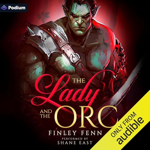 The Lady and the Orc: An Orc Sworn Standalone