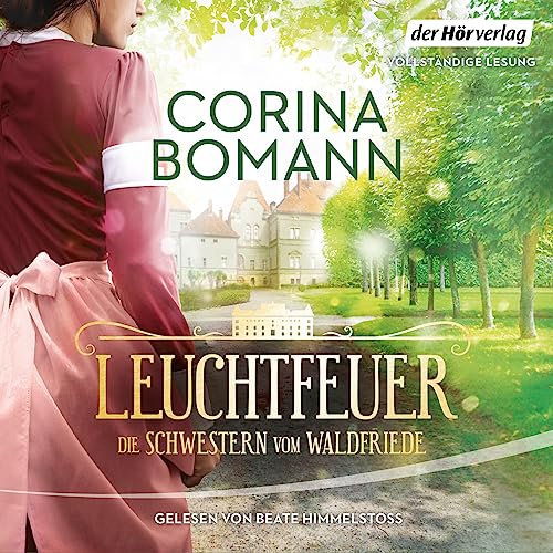 Leuchtfeuer - Die Schwestern vom Waldfriede: Waldfriede 2