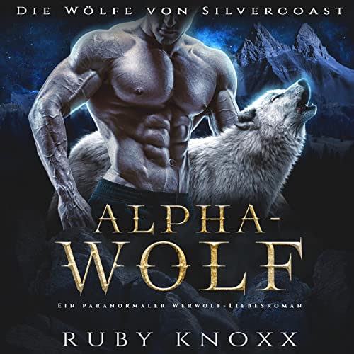 Alphawolf: Die Wölfe von Silvercoast 1