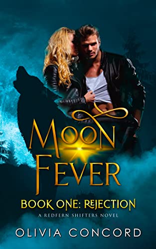 Rejection: Moon Fever Book One (Redfern Shifters 1)