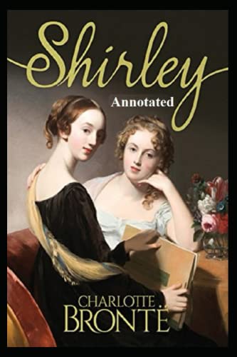 Shirley "Annotated" by Charlotte Brontë