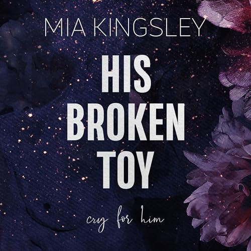 His Broken Toy - Cry For Him: Protective Men Trilogy 3