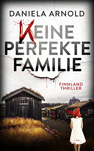 Keine perfekte Familie: Finnland-Thriller