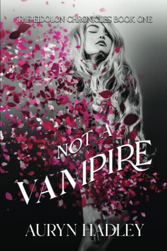 Not A Vampire (The Eidolon Chronicles, Band 1)