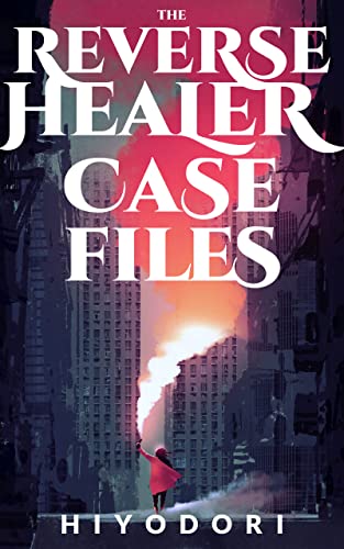 The Reverse Healer Case Files: An FF Fantasy Romance (Clem & Wist Book 2)