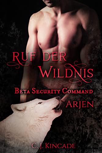 Ruf der Wildnis: Beta Security Command - Arjen (Band 15)