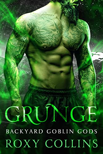 Grunge: A Monster Romance (Backyard Goblin Gods Book 1)