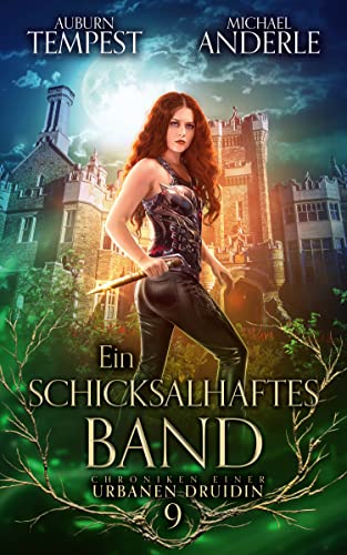 Ein schicksalhaftes Band (Chroniken einer urbanen Druidin 9)