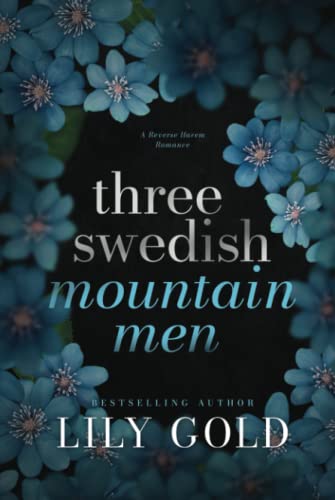 Three Swedish Mountain Men: A Reverse Harem Romance