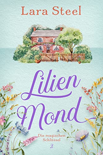 Lilienmond (Die magischen Schlüssel 2)
