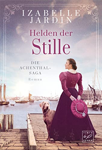 Helden der Stille (Die Achenthal-Saga 2)