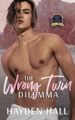 The Wrong Twin Dilemma (Frat Brats of Santa Barbara, Band 3)